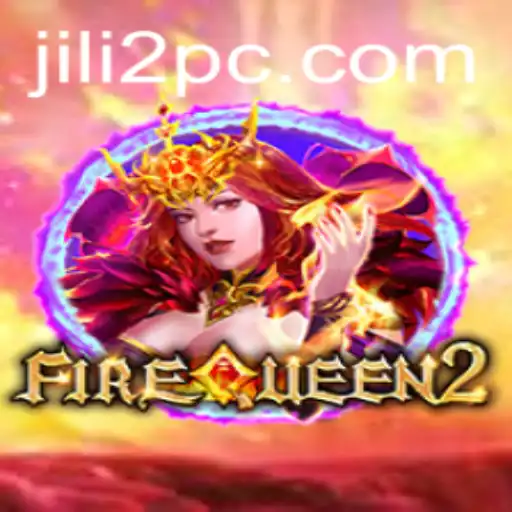 Explore the Excitement of FireQueen2 and Jili2: A Comprehensive Guide